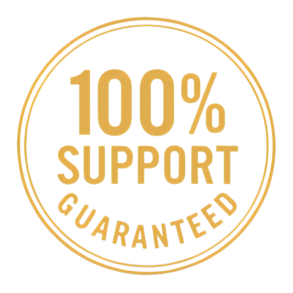 100% Support Guaranteed — Money Back